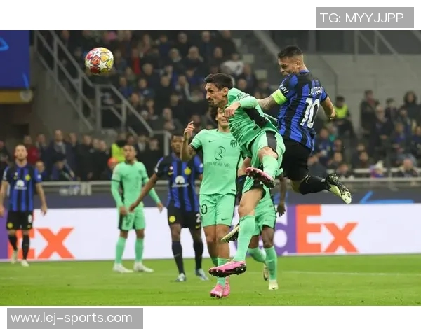 中超精彩对决国米大胜马竞红牌事件引发全场热议